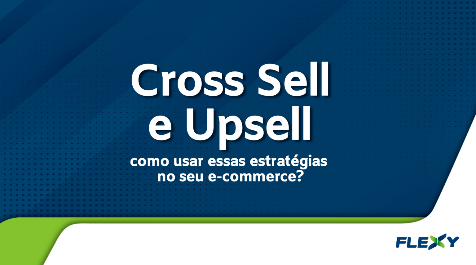 Como Usar Cross Sell E Upsell No Seu E Commerce Blog Da Flexy Tudo